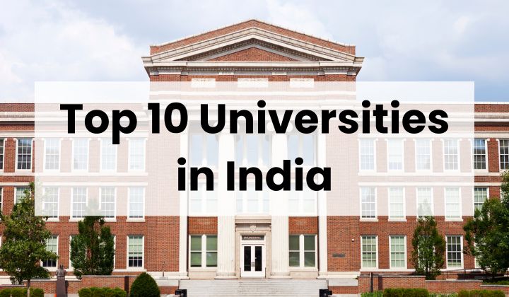 Top 10 Universities in India (2024 Edition)