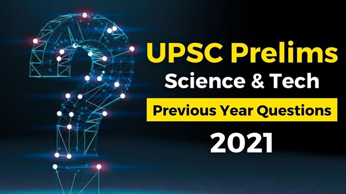 UPSC Prelims Sci And Tech – 2021